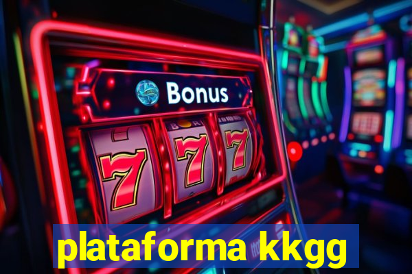 plataforma kkgg